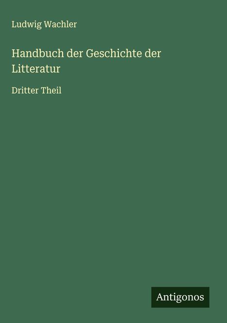 Ludwig Wachler: Handbuch der Geschichte der Litteratur, Buch