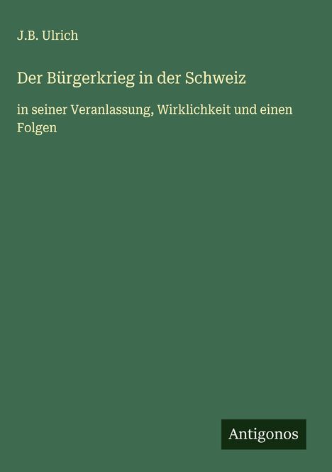 J. B. Ulrich: Der Bürgerkrieg in der Schweiz, Buch