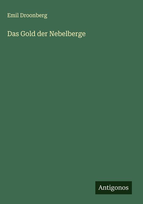 Emil Droonberg: Das Gold der Nebelberge, Buch