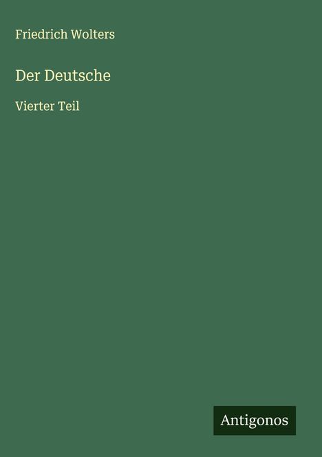 Friedrich Wolters: Der Deutsche, Buch