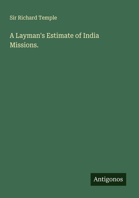 Richard Temple: A Layman's Estimate of India Missions., Buch
