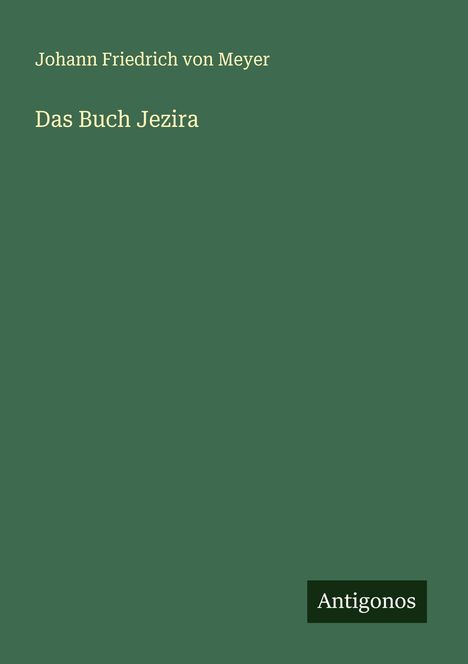Johann Friedrich Von Meyer: Das Buch Jezira, Buch