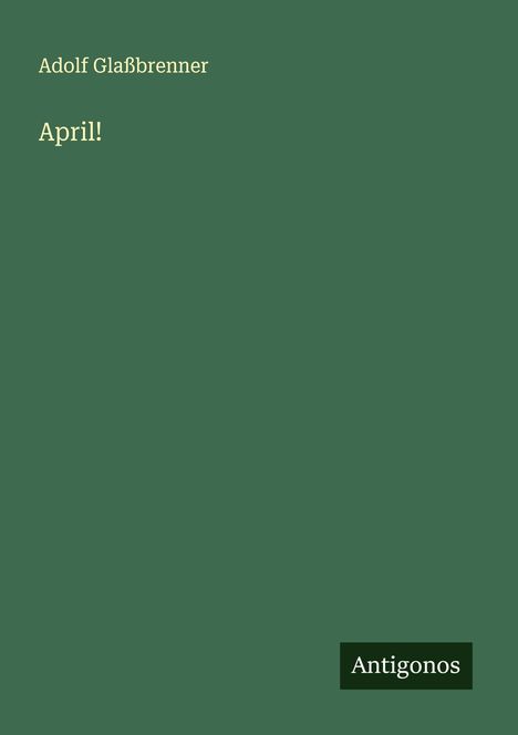 Adolf Glaßbrenner: April!, Buch
