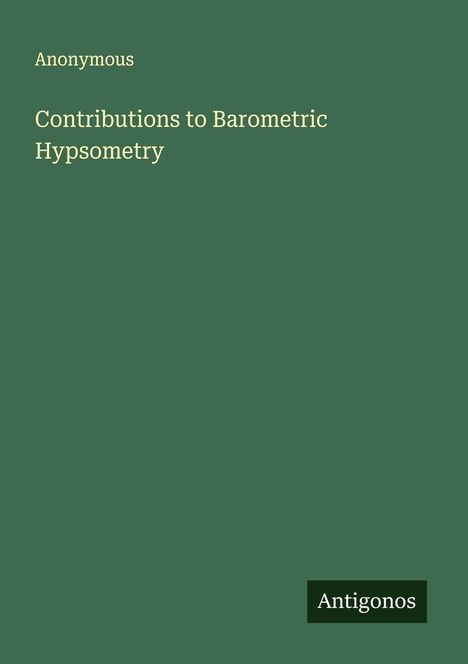 Anonymous: Contributions to Barometric Hypsometry, Buch