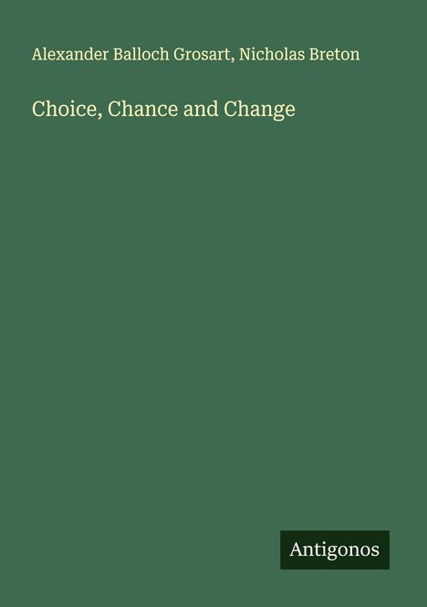 Alexander Balloch Grosart: Choice, Chance and Change, Buch
