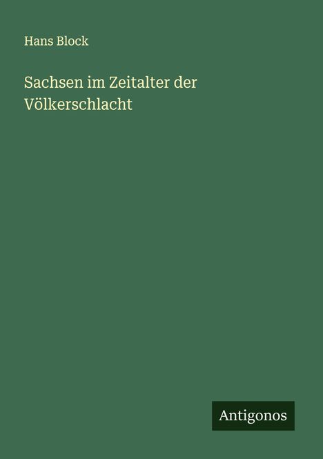 Hans Block: Sachsen im Zeitalter der Völkerschlacht, Buch