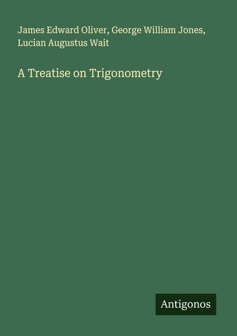 James Edward Oliver: A Treatise on Trigonometry, Buch
