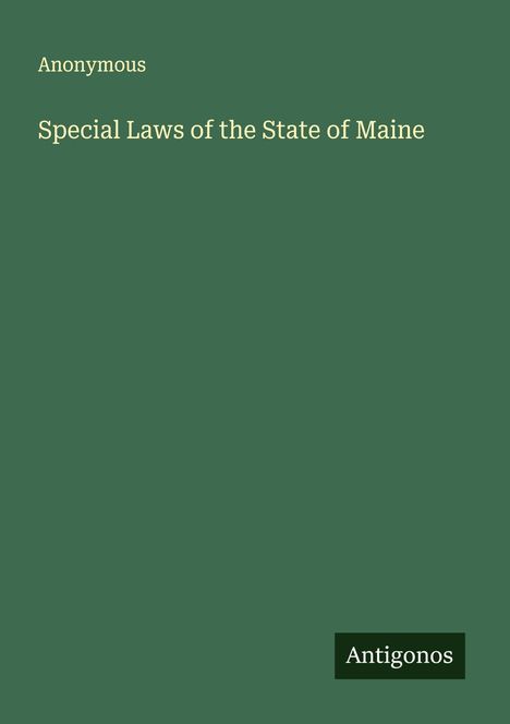 Anonymous: Special Laws of the State of Maine, Buch