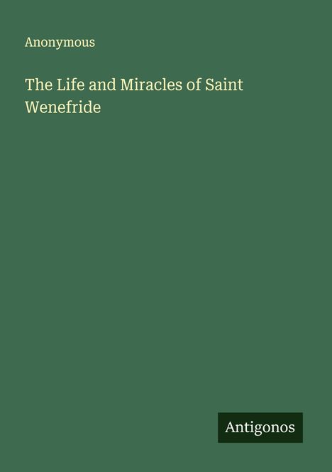 Anonymous: The Life and Miracles of Saint Wenefride, Buch