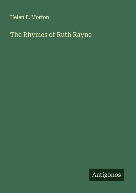Helen E. Morton: The Rhymes of Ruth Rayne, Buch
