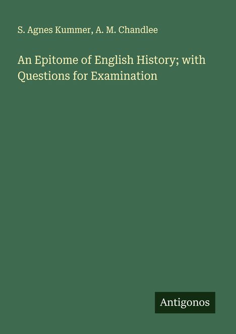 S. Agnes Kummer: An Epitome of English History; with Questions for Examination, Buch