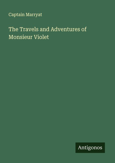Captain Marryat: The Travels and Adventures of Monsieur Violet, Buch