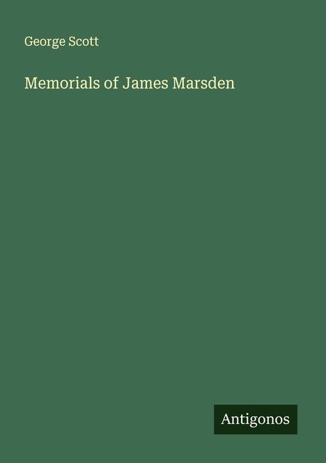 George Scott: Memorials of James Marsden, Buch