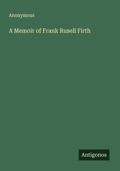 Anonymous: A Memoir of Frank Rusell Firth, Buch