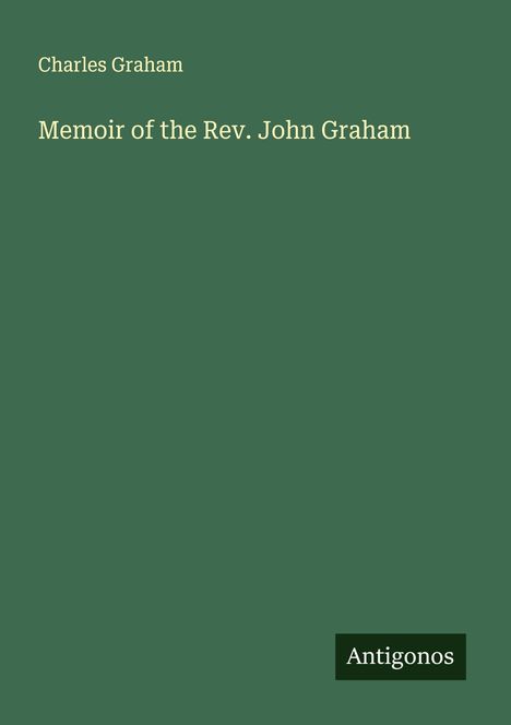 Charles Graham: Memoir of the Rev. John Graham, Buch