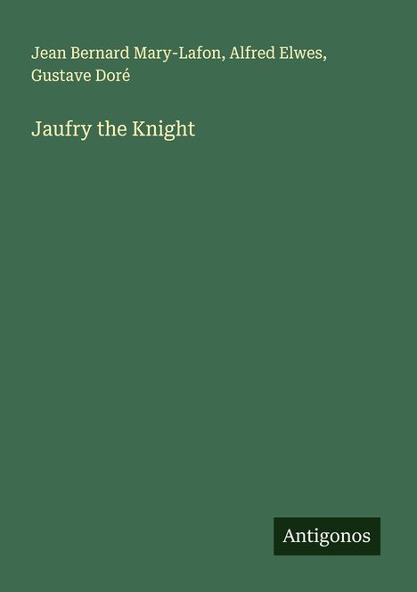 Jean Bernard Mary-Lafon: Jaufry the Knight, Buch