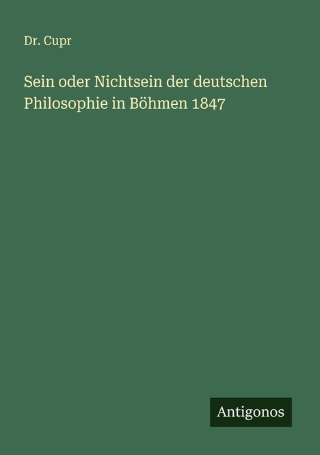Cupr: Sein oder Nichtsein der deutschen Philosophie in Böhmen 1847, Buch