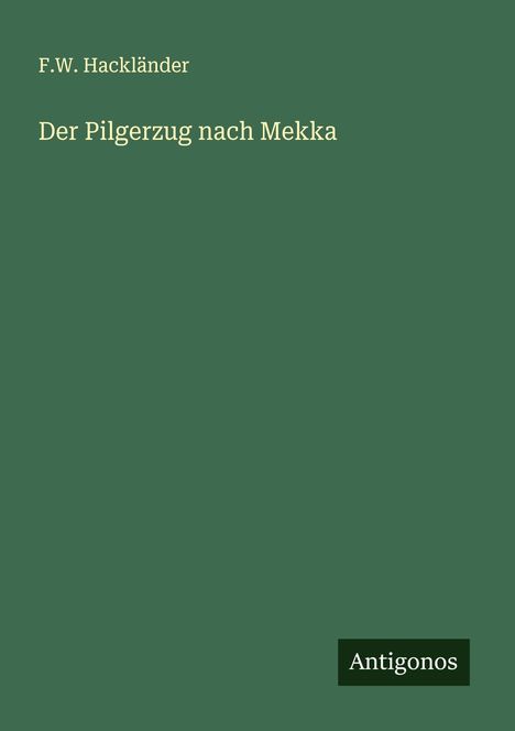 F. W. Hackländer: Der Pilgerzug nach Mekka, Buch