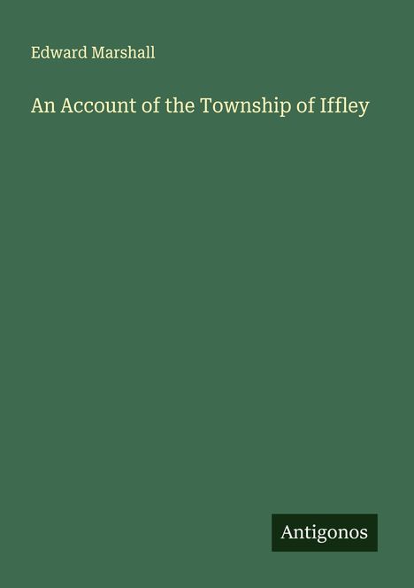 Edward Marshall: An Account of the Township of Iffley, Buch