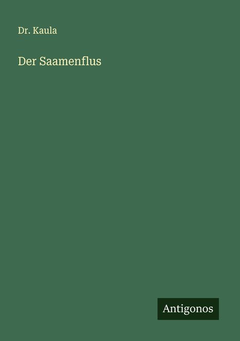 Kaula: Der Saamenflus, Buch