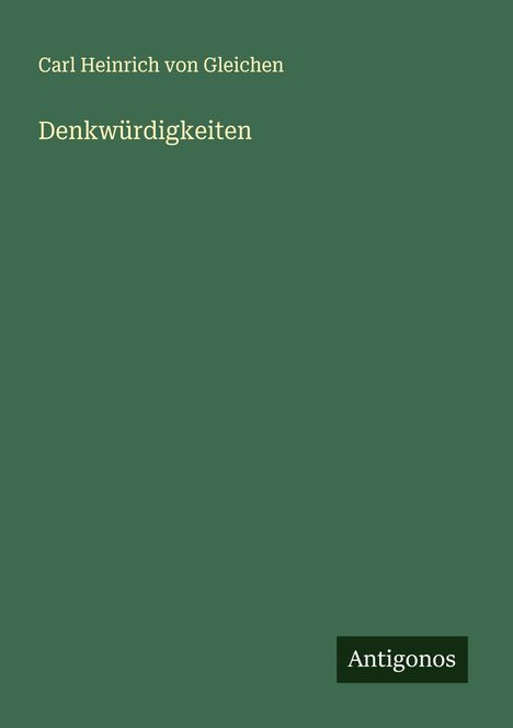 Carl Heinrich von Gleichen: Denkwürdigkeiten, Buch