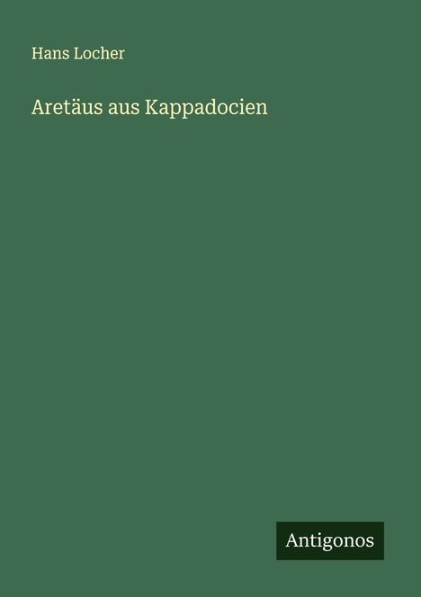 Hans Locher: Aretäus aus Kappadocien, Buch