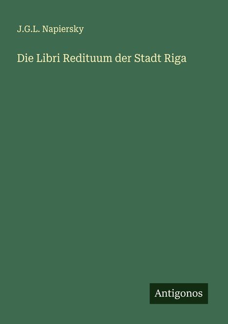 J. G. L. Napiersky: Die Libri Redituum der Stadt Riga, Buch