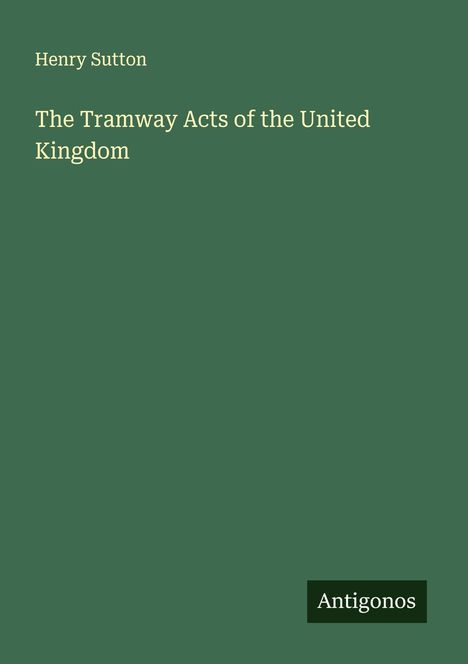 Henry Sutton: The Tramway Acts of the United Kingdom, Buch