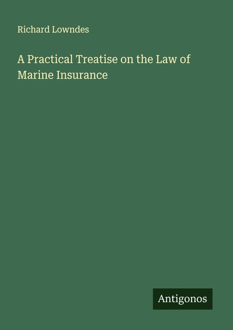Richard Lowndes: A Practical Treatise on the Law of Marine Insurance, Buch