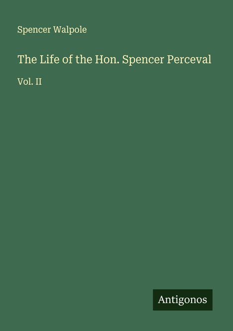 Spencer Walpole: The Life of the Hon. Spencer Perceval, Buch