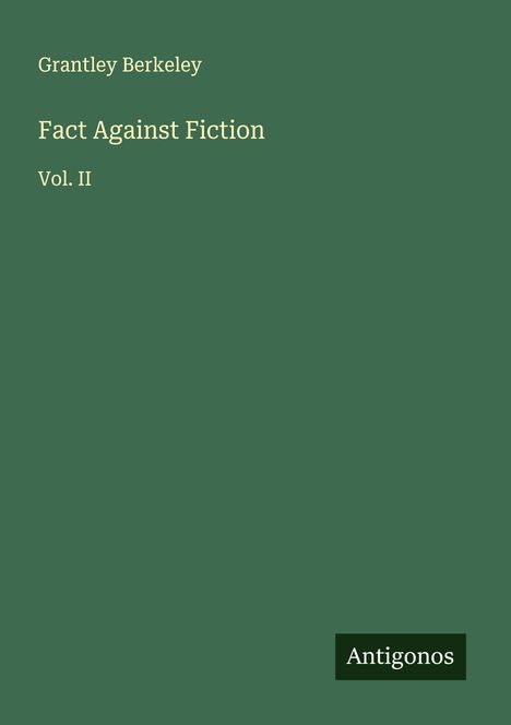Grantley Berkeley: Fact Against Fiction, Buch
