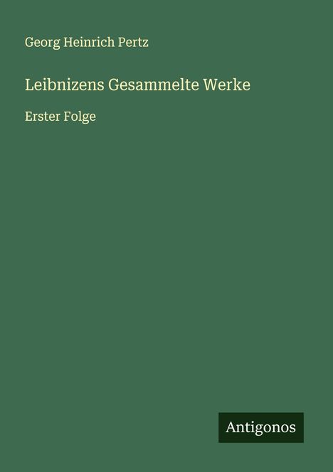 Georg Heinrich Pertz: Leibnizens Gesammelte Werke, Buch