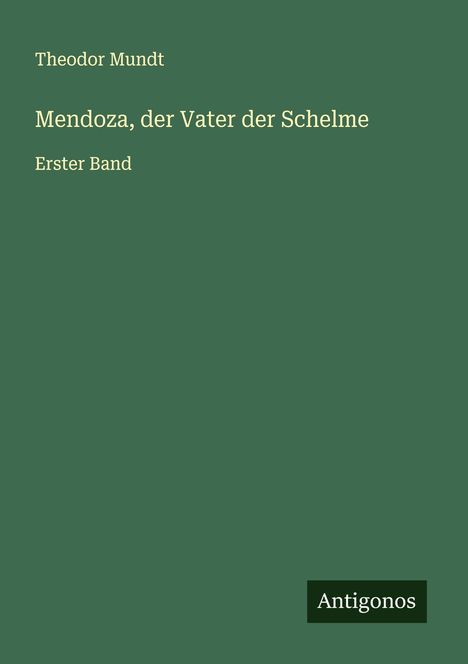 Theodor Mundt: Mendoza, der Vater der Schelme, Buch
