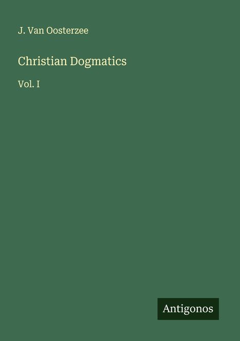 J. Van Oosterzee: Christian Dogmatics, Buch