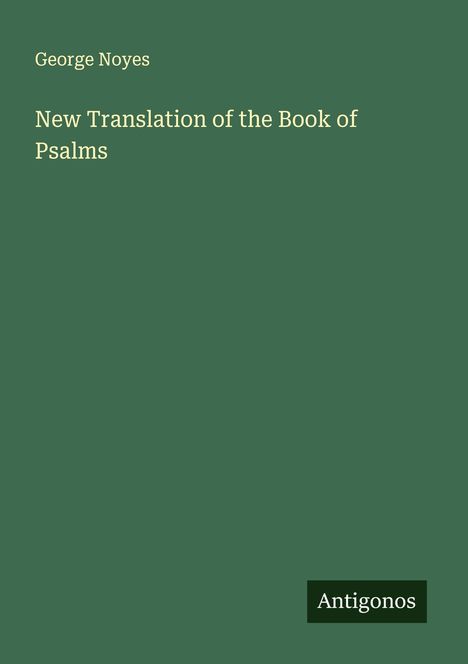 George Noyes: New Translation of the Book of Psalms, Buch