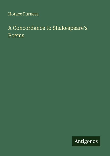 Horace Furness: A Concordance to Shakespeare's Poems, Buch
