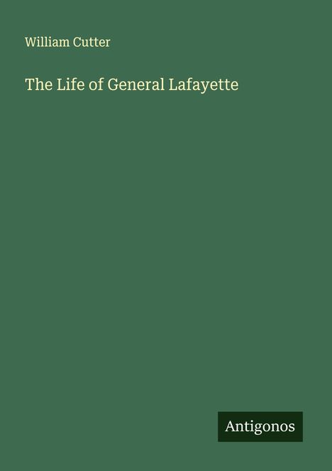 William Cutter: The Life of General Lafayette, Buch