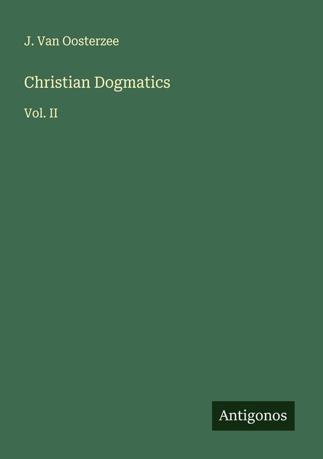 J. Van Oosterzee: Christian Dogmatics, Buch
