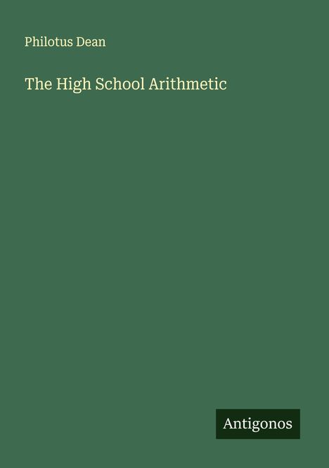 Philotus Dean: The High School Arithmetic, Buch