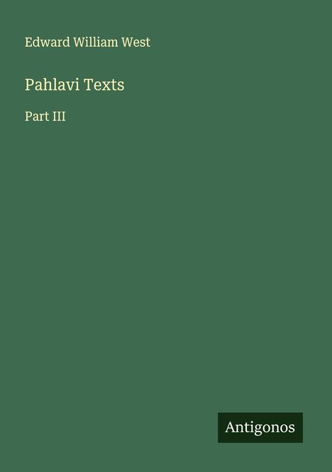 Edward William West: Pahlavi Texts, Buch