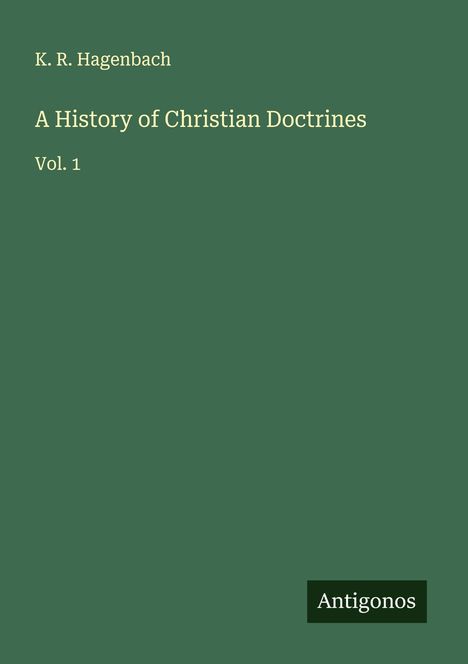 K. R. Hagenbach: A History of Christian Doctrines, Buch