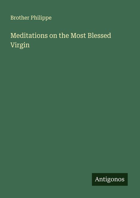 Brother Philippe: Meditations on the Most Blessed Virgin, Buch