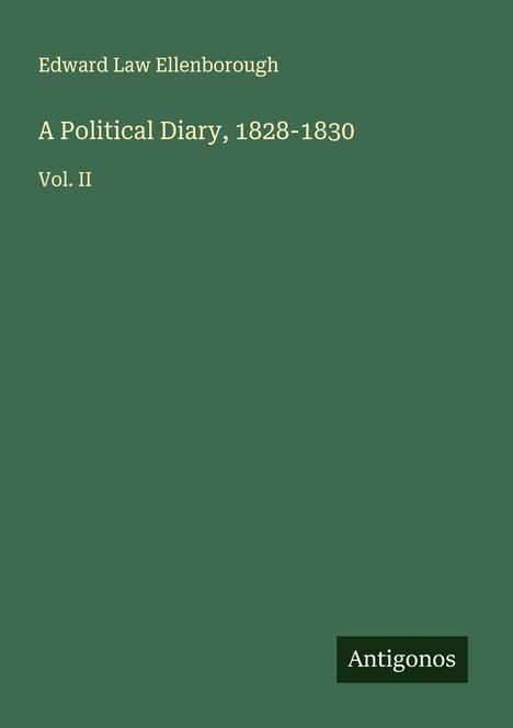 Edward Law Ellenborough: A Political Diary, 1828-1830, Buch