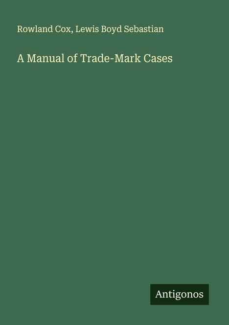 Rowland Cox: A Manual of Trade-Mark Cases, Buch