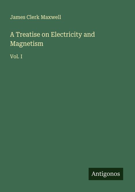 James Clerk Maxwell: A Treatise on Electricity and Magnetism, Buch