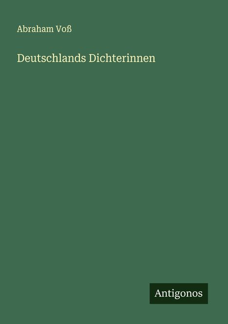 Abraham Voß: Deutschlands Dichterinnen, Buch