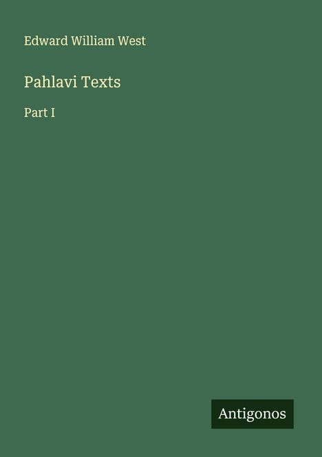 Edward William West: Pahlavi Texts, Buch