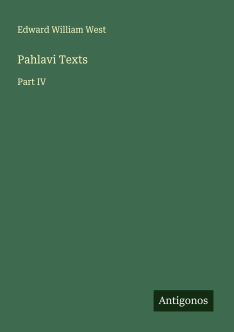 Edward William West: Pahlavi Texts, Buch