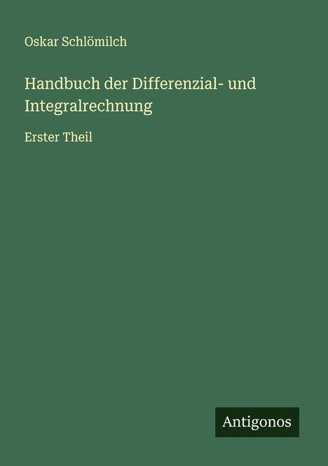 Oskar Schlömilch: Handbuch der Differenzial- und Integralrechnung, Buch