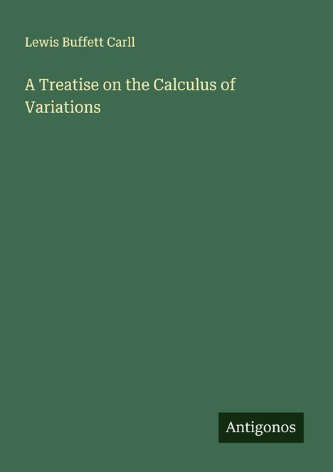 Lewis Buffett Carll: A Treatise on the Calculus of Variations, Buch